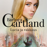Barbara Cartland - Lucia ja rakkaus
