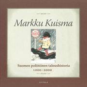 Markku Kuisma - Suomen poliittinen taloushistoria 1000-2000
