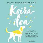 Jaana-Mirjam Mustavuori - Koirailoa – Rakkautta, rapsutuksia ja räntälenkkejä