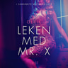 – Olrik - Leken med Mr. X - erotisk novell