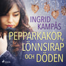 Ingrid Kampås - Pepparkakor, lönnsirap och döden