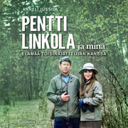 Anneli Jussila - Pentti Linkola ja minä