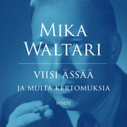 Mika Waltari - Viisi ässää ja muita kertomuksia