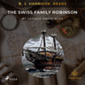 Johann Wyss - B. J. Harrison Reads The Swiss Family Robinson
