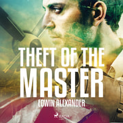 Edwin Alexander - Theft of the Master