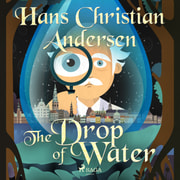 Hans Christian Andersen - The Drop of Water