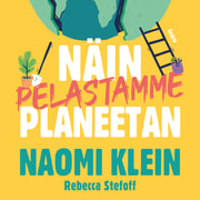 Naomi Klein ja Rebecca Stefoff - Näin pelastamme planeetan