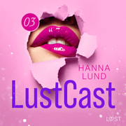 Hanna Lund - LustCast: Deadline