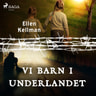 Ellen Kellman - Vi barn i underlandet
