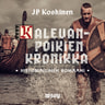 Juha-Pekka Koskinen - Kalevanpoikien kronikka – Historiallinen romaani