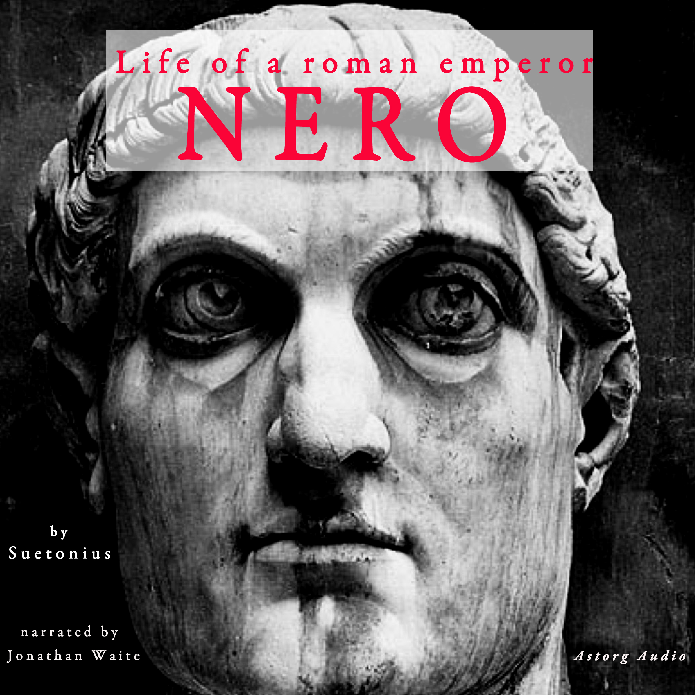 Suetonius - Nero, Life of a Roman Emperor