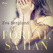 Eva Berglund - Förlåt, sa han