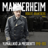 Mannerheim – Ylipäällikkö ja presidentti 1940–1951 - äänikirja