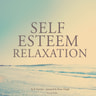 Self-Esteem Relaxation - äänikirja