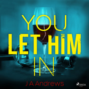 J A Andrews - You Let Him In