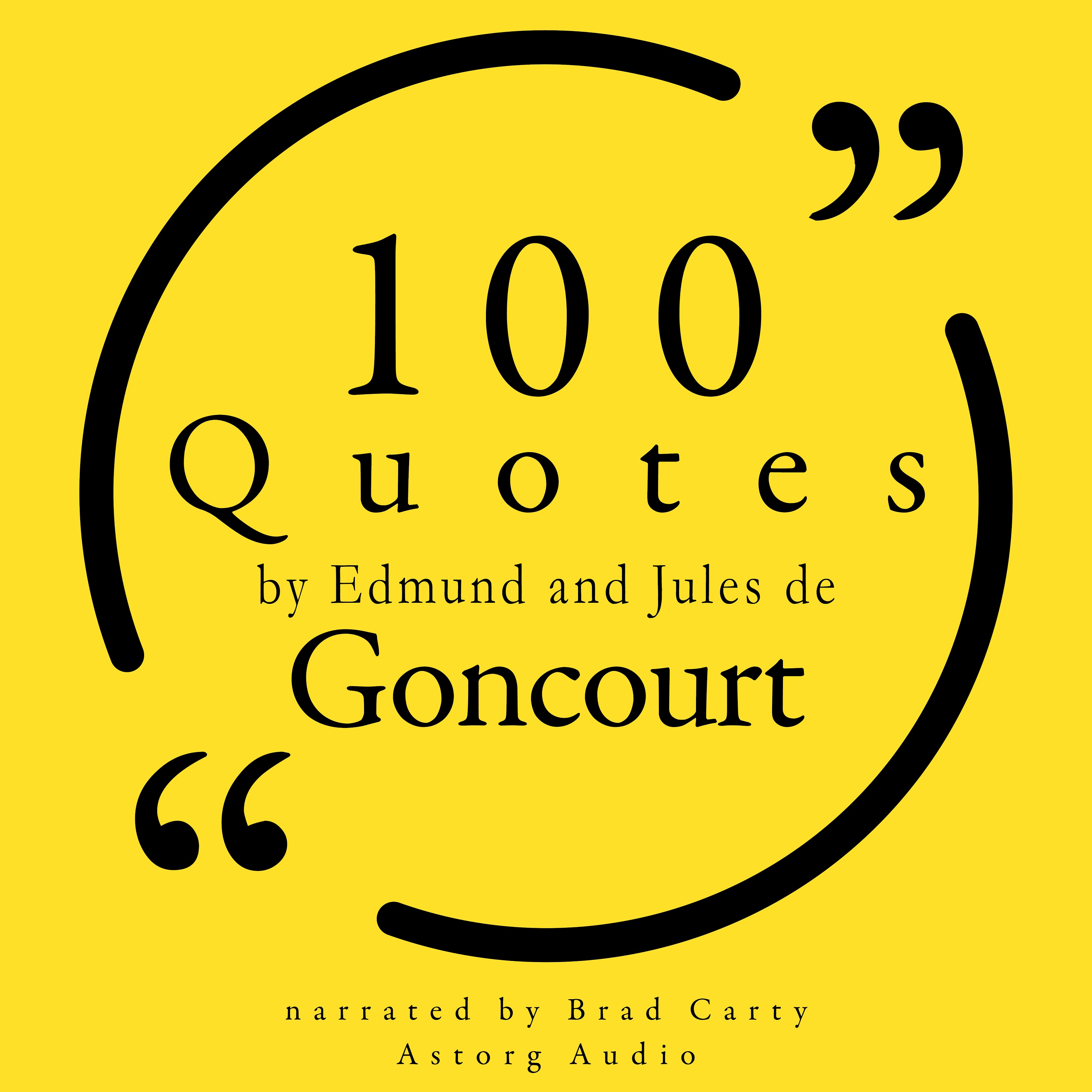 Jules de Goncourt ja Edmond de Goncourt - 100 Quotes by Edmond and Jules de Goncourt