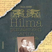Ulla Sirén - Hilma, punalesken tarina