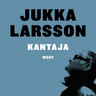 Jukka Larsson - Kantaja