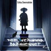 Erika Svernström - Det övergivna barnhemmet