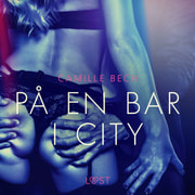Camille Bech - På en bar i city - erotisk novell