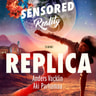 Replica. Sensored Reality 3 - äänikirja