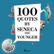 Seneca the Younger - 100 Quotes by Seneca the Younger