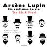 Maurice Leblanc - The Black Pearl, the Adventures of Arsene Lupin the Gentleman Burglar