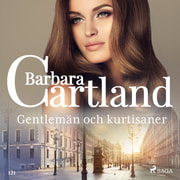 Barbara Cartland - Gentlemän och kurtisaner