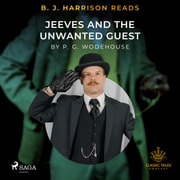 B. J. Harrison Reads Jeeves and the Unwanted Guest - äänikirja
