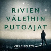 Ville Peltola - Rivien väleihin putoajat