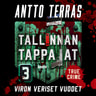 Antto Terras - Tallinnan tappajat 3 – Viron veriset vuodet