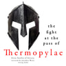 The Fight at the Pass of Thermopylae: Great Battles of History - äänikirja
