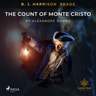 Alexandre Dumas - B. J. Harrison Reads The Count of Monte Cristo