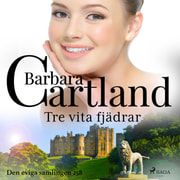 Barbara Cartland - Tre vita fjädrar