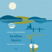 Buddhan hipaisu – Harjoituksia hereilläoloon - äänikirja