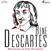 René Descartes - Descartes’ Meditations on First Philosophy