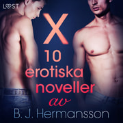 B. J. Hermansson - X: 10 erotiska noveller av B. J. Hermansson