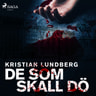 Kristian Lundberg - De som skall dö