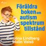 Föräldraboken om autismspektrumtillstånd - äänikirja