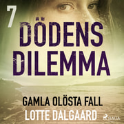 Lotte Dalgaard - Dödens dilemma 7 - Gamla olösta fall