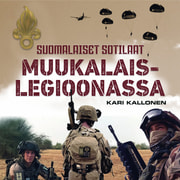 Suomalaiset sotilaat muukalaislegioonassa - äänikirja