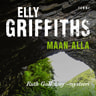 Elly Griffiths - Maan alla