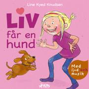 Line Kyed Knudsen - Liv får en hund (radiopjäs)
