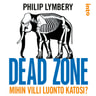 Dead zone – Mihin villi luonto katosi? - äänikirja
