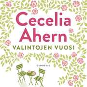Cecelia Ahern - Valintojen vuosi