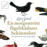 Lars Sund - En morgontrött fågelskådares bekännelser