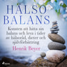 Henrik Beyer - Hälsobalans: Konsten att hitta sin balans och leva i tider av hälsoråd, dieter och självförbättring