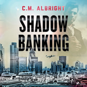 C. M. Albright - Shadow Banking