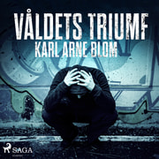Karl Arne Blom - Våldets triumf