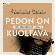 Nicholas Blake - Pedon on kuoltava